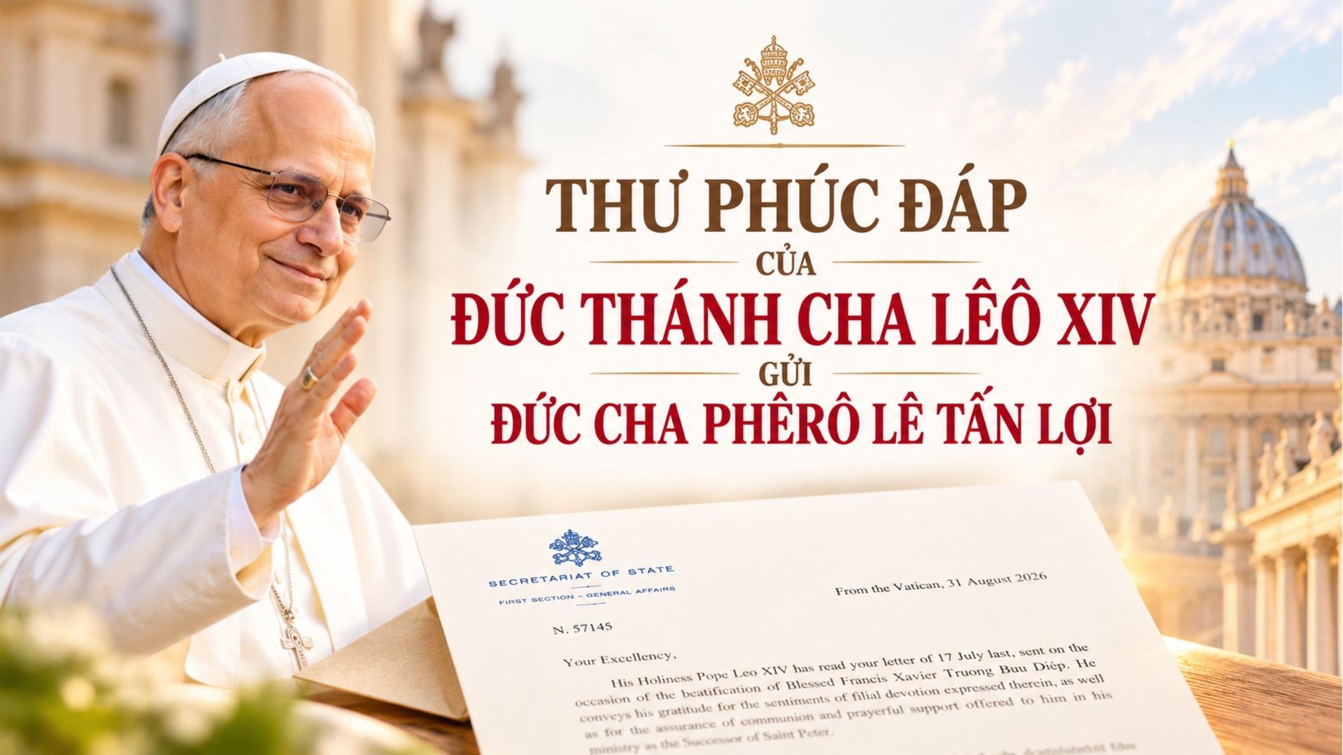 Thư phúc đáp của Đức Thánh Cha Lêô XIV gửi Đức cha Phêrô Lê Tấn Lợi