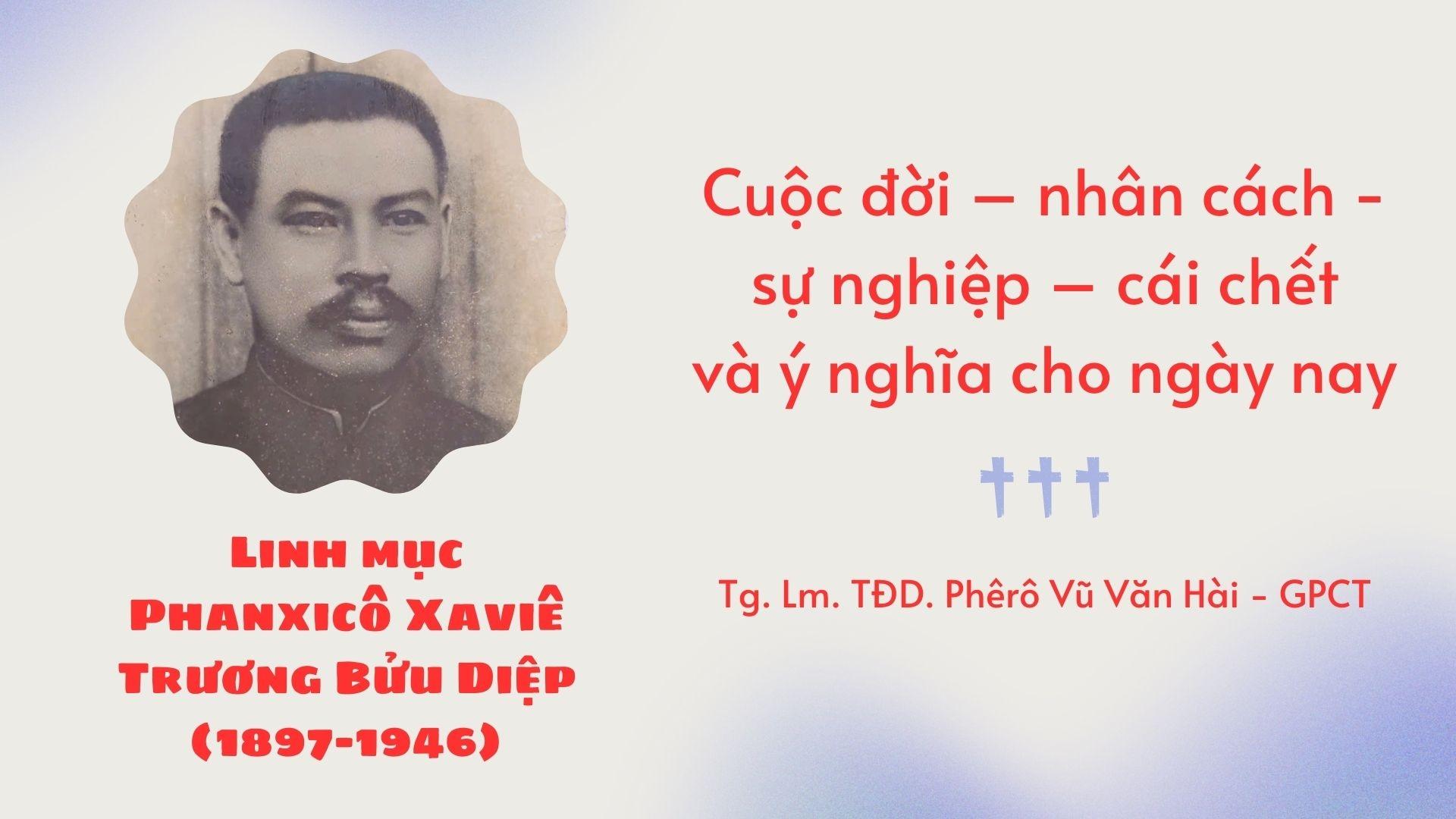 Linh mục Phanxicô Xaviê Trương Bửu Diệp | (1897–1946) | Cuộc đời – nhân cách – sự nghiệp – cái chết và ý nghĩa cho ngày nay