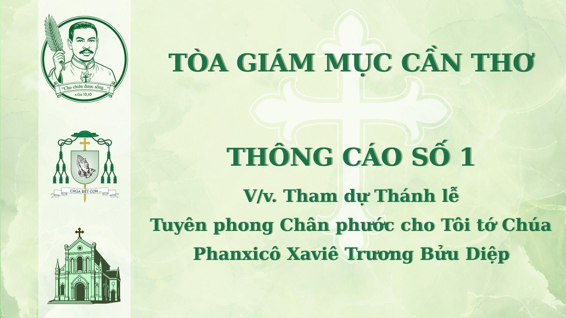 Tòa Giám Mục Cần Thơ thông cáo về việc tham dự Thánh lễ Tuyên phong Chân phước cho Tôi tớ Chúa Phanxicô Xaviê Trương Bửu Diệp
