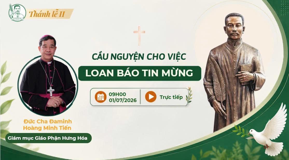 Trực tuyến Thánh lễ II - Cầu nguyện cho việc Loan báo Tin mừng
