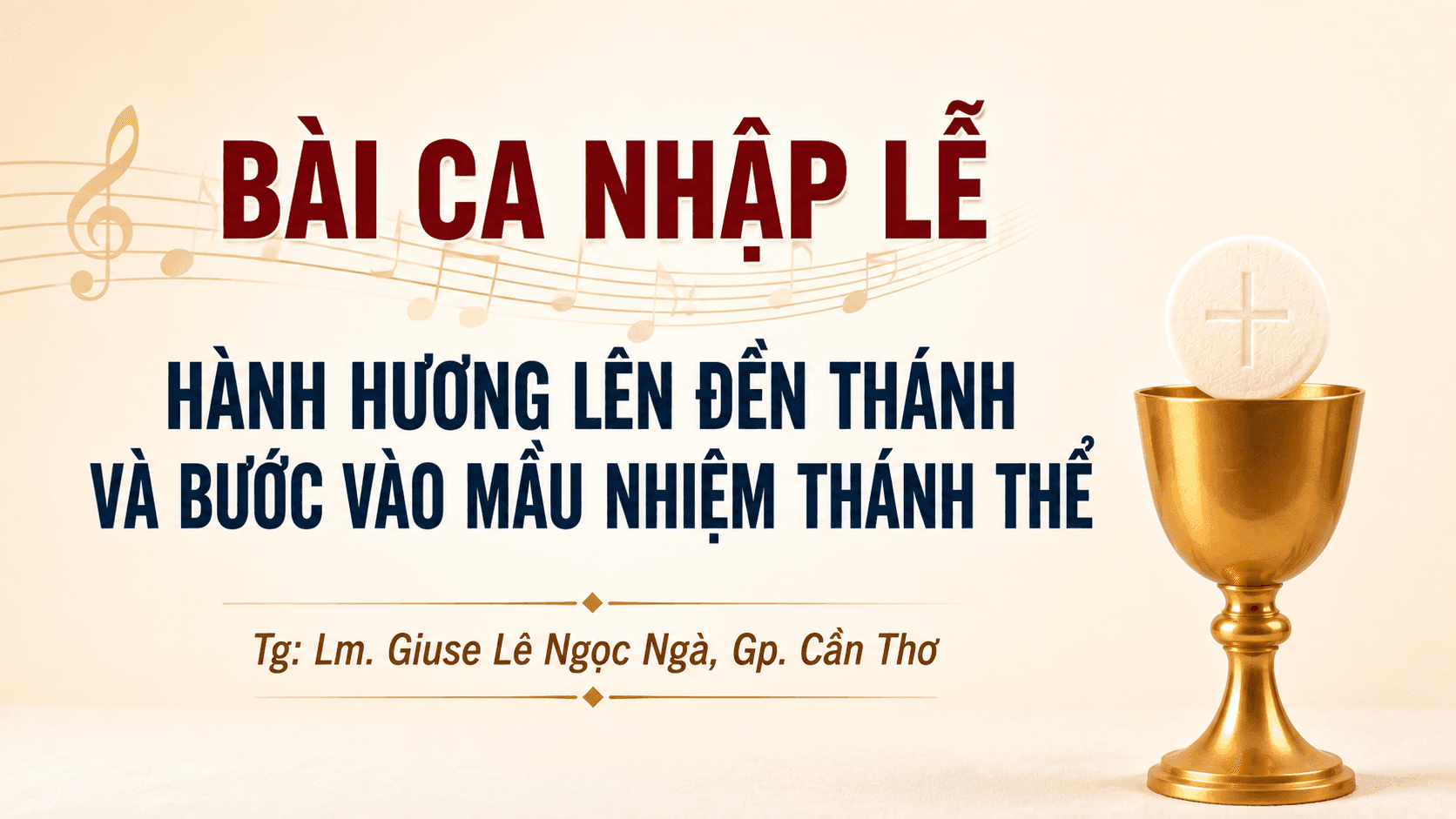 Bài ca Nhập lễ: Hành hương lên Đền Thánh và bước vào mầu nhiệm Thánh Thể