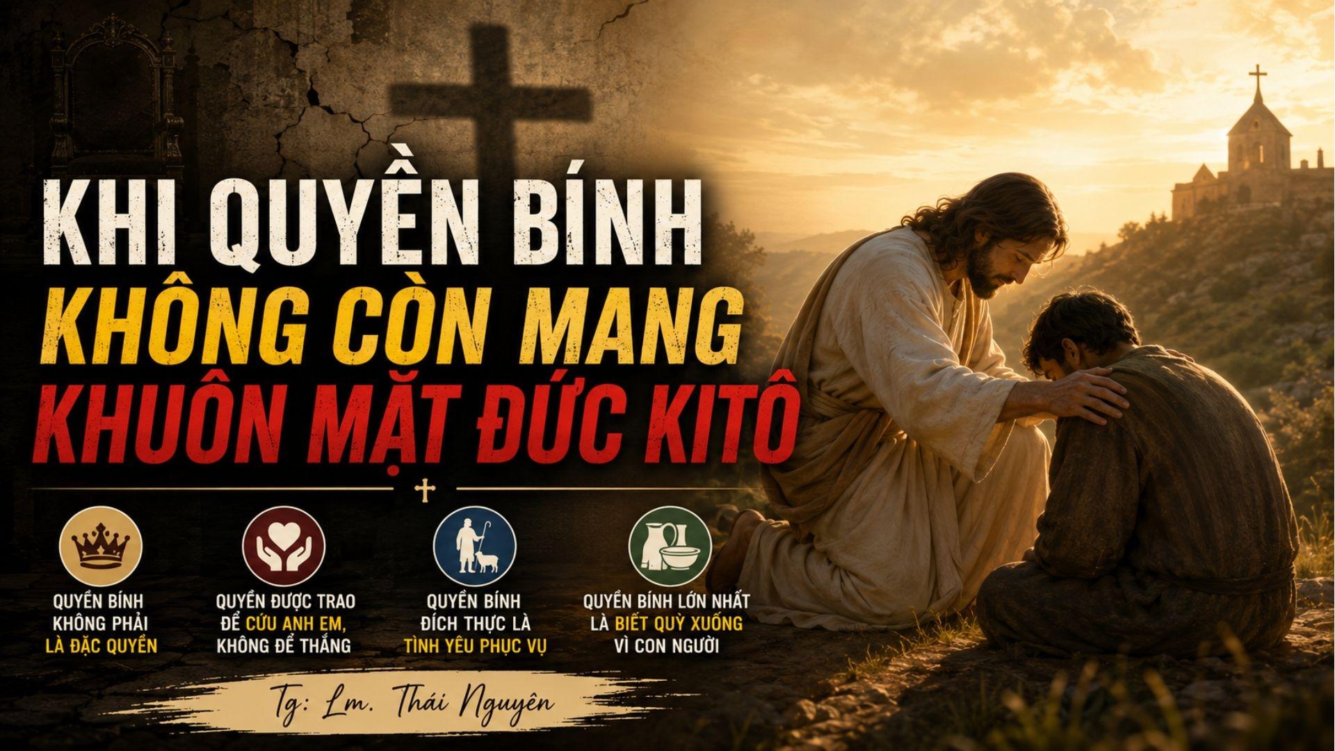 Khi quyền bính không còn mang khuôn mặt Đức Kitô