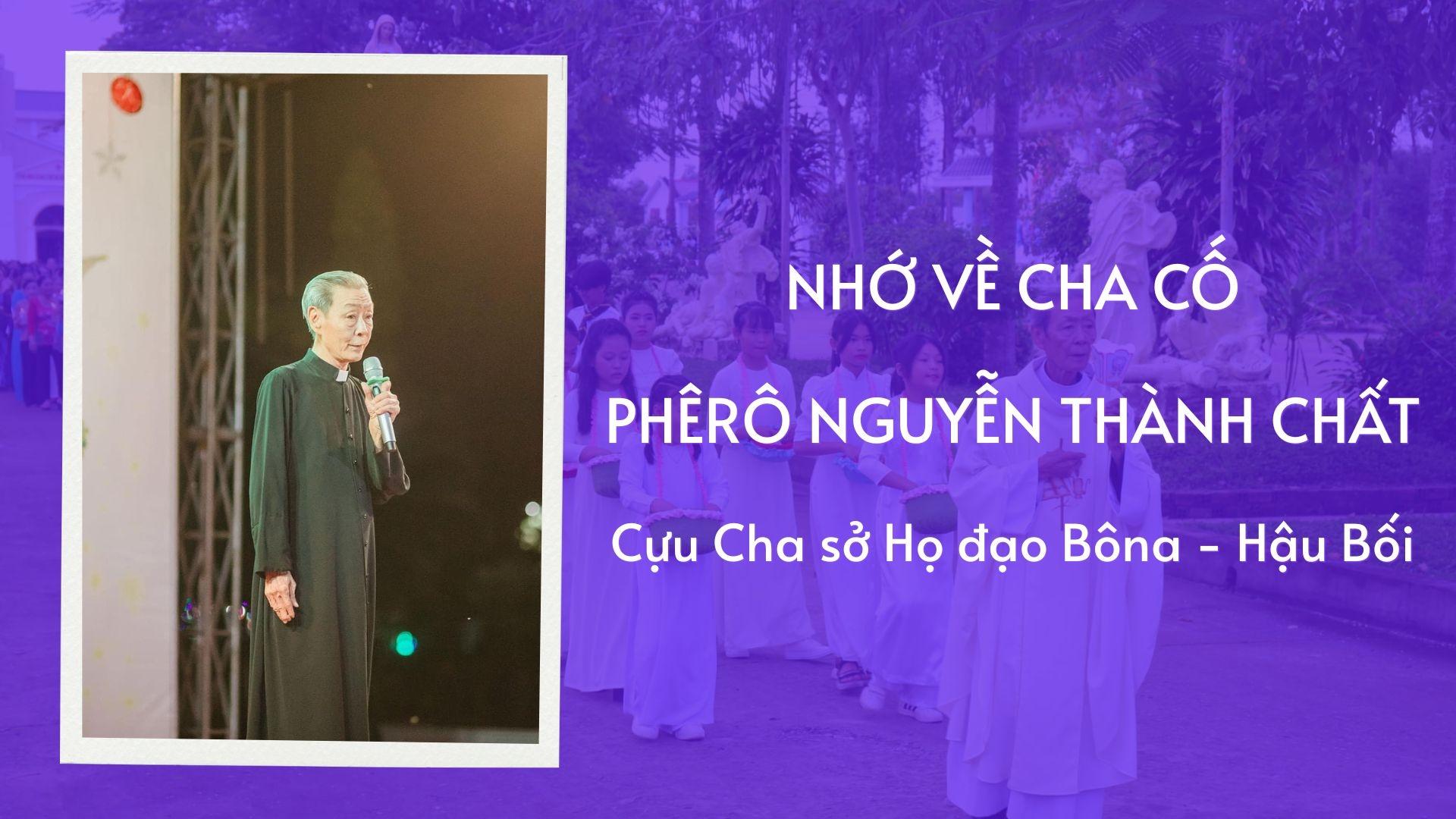 Nhớ về cha cố Phêrô Nguyễn Thành Chất - cựu cha sở Bôna & Hậu Bối