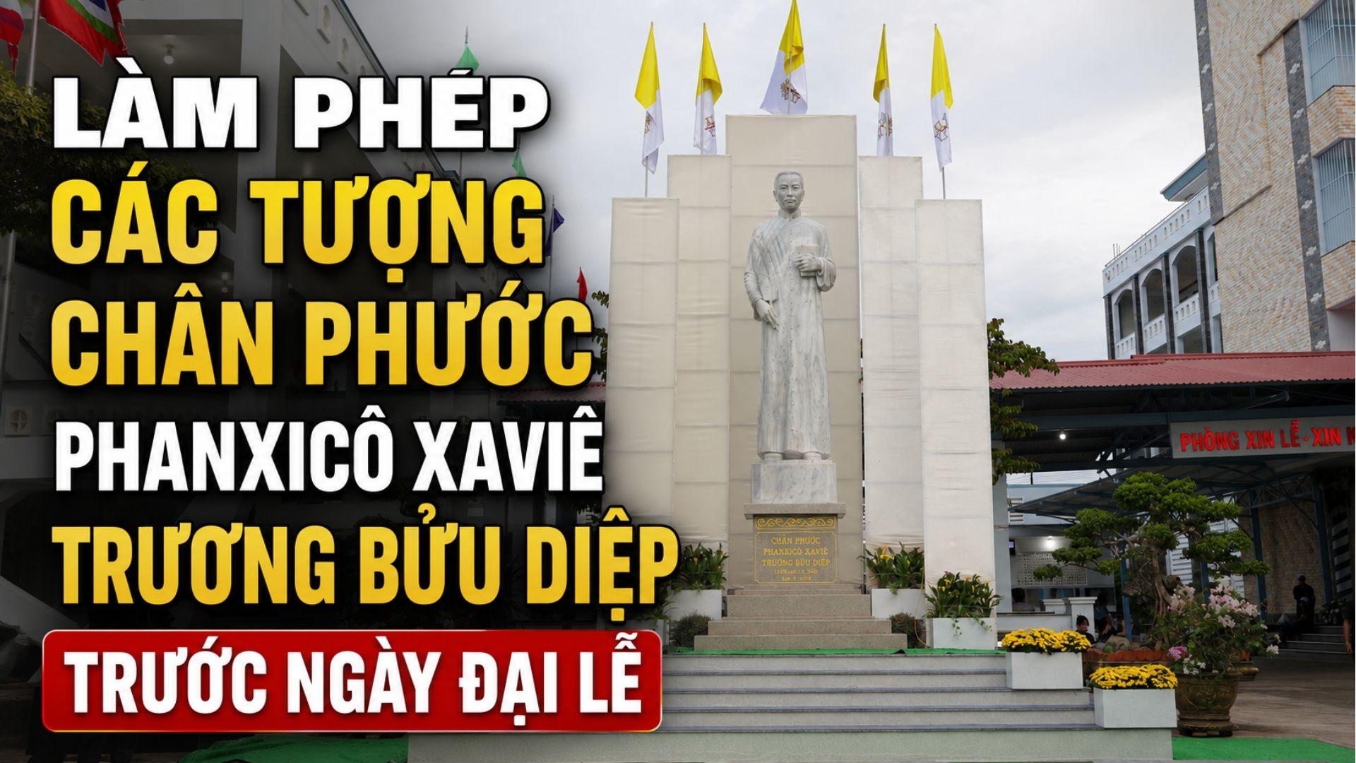 Làm phép các tượng Chân phước Phanxicô Trương Bửu Diệp trước ngày đại lễ