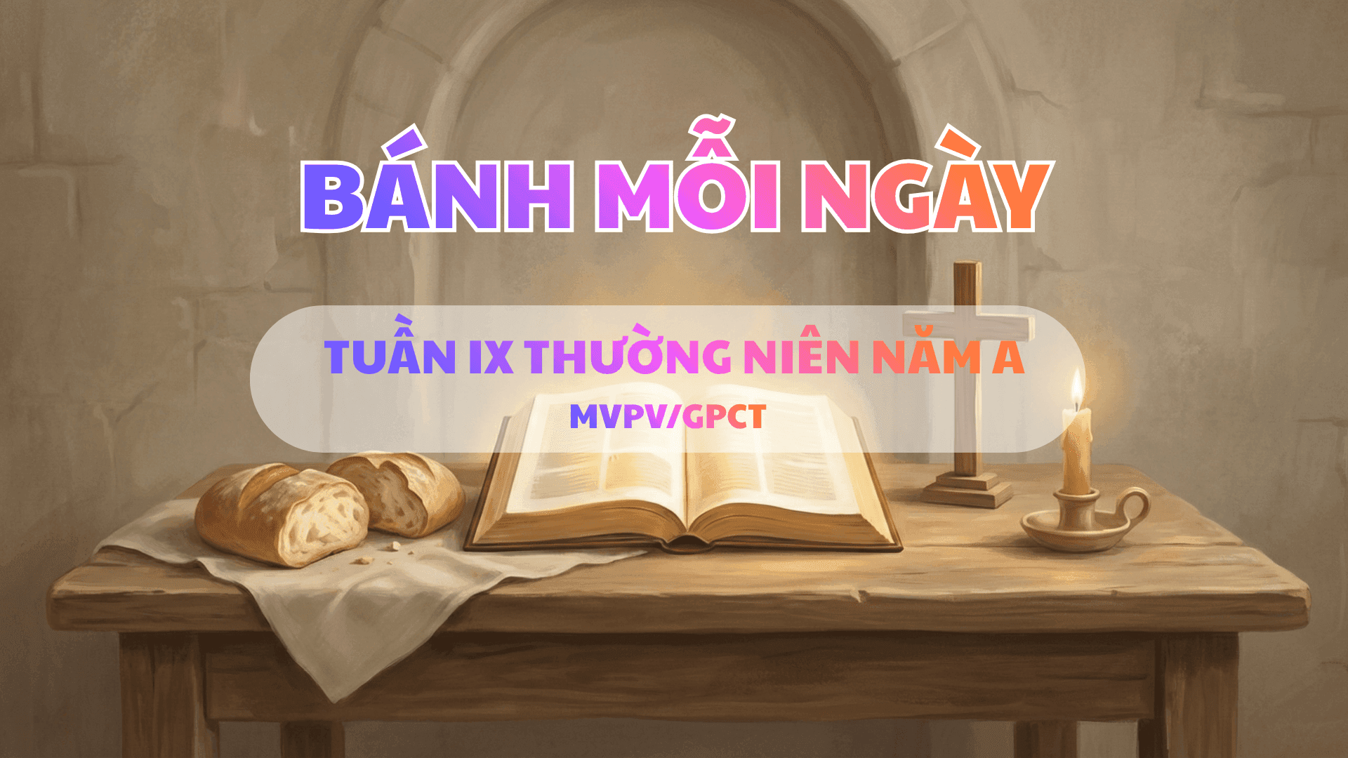 Bánh mỗi ngày | Tuần IX mùa Thường niên