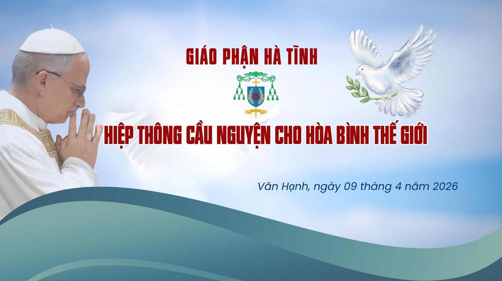 Giáo Phận Hà Tĩnh: Hiệp Thông Cầu Nguyện Cho Hòa Bình Thế Giới