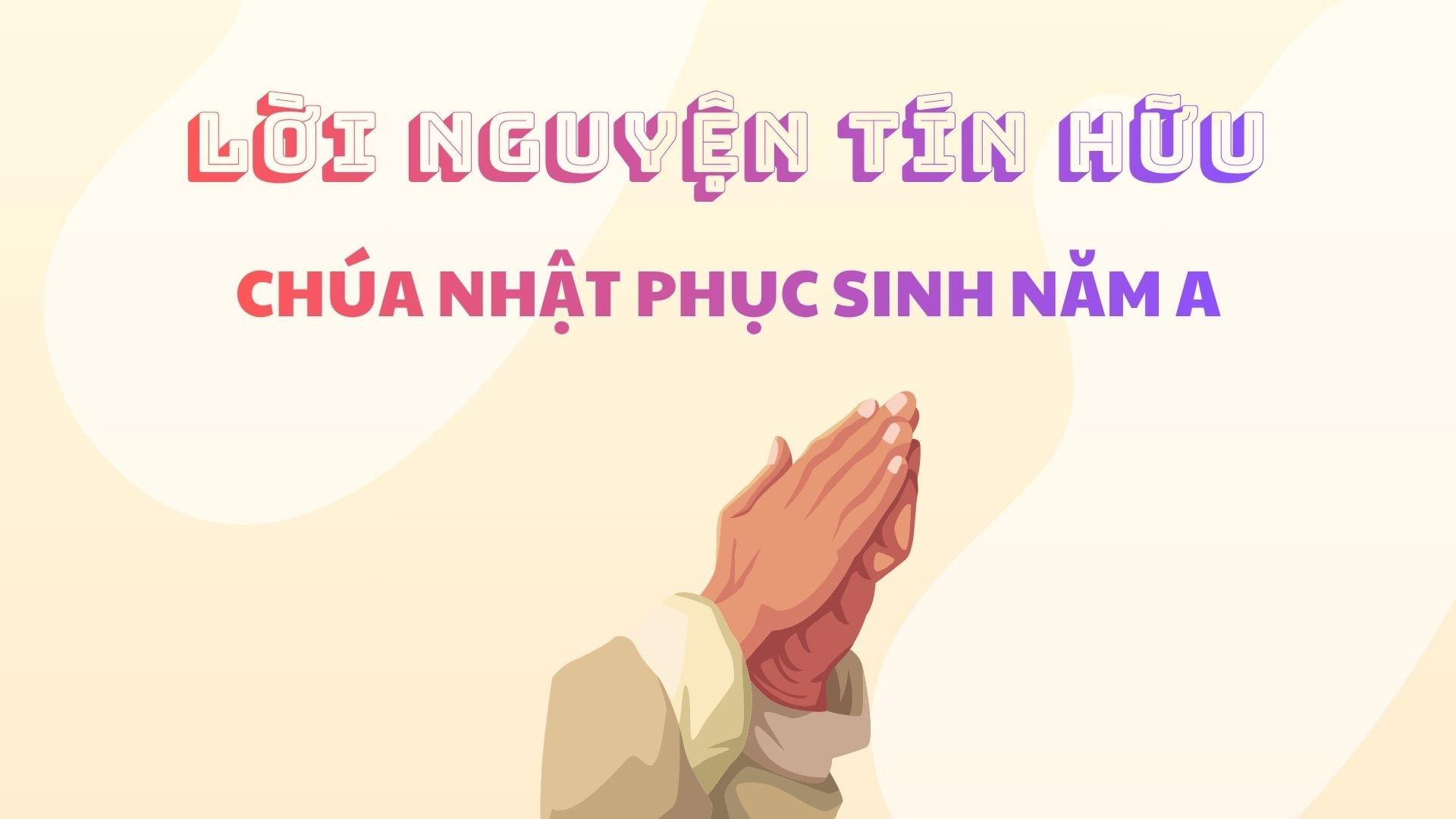 Lời nguyện tín hữu | Chúa Nhật Phục Sinh năm A