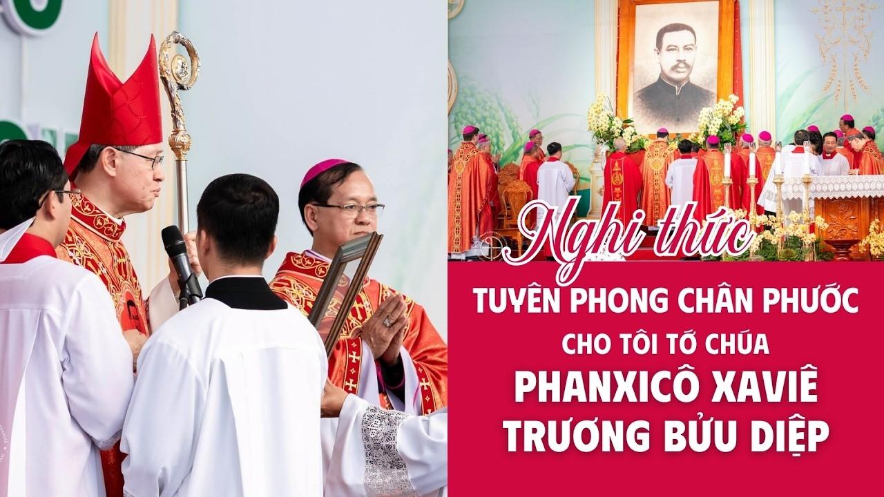Nghi thức Tuyên phong Chân phước cho Tôi tớ Chúa Phanxicô Xaviê Trương Bửu Diệp