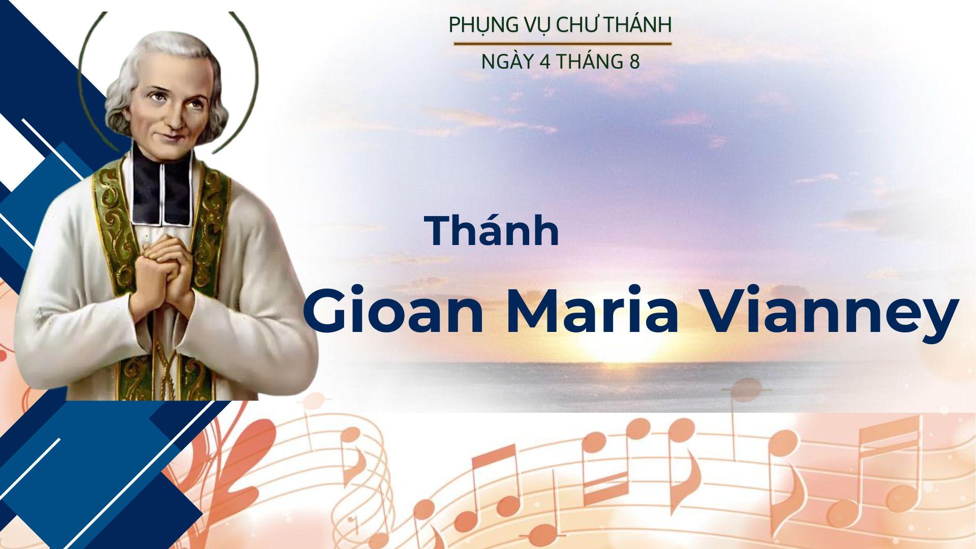 Ngày 04 tháng 8: Thánh Gioan Maria Vianney, Linh mục, Bổn mạng các cha sở