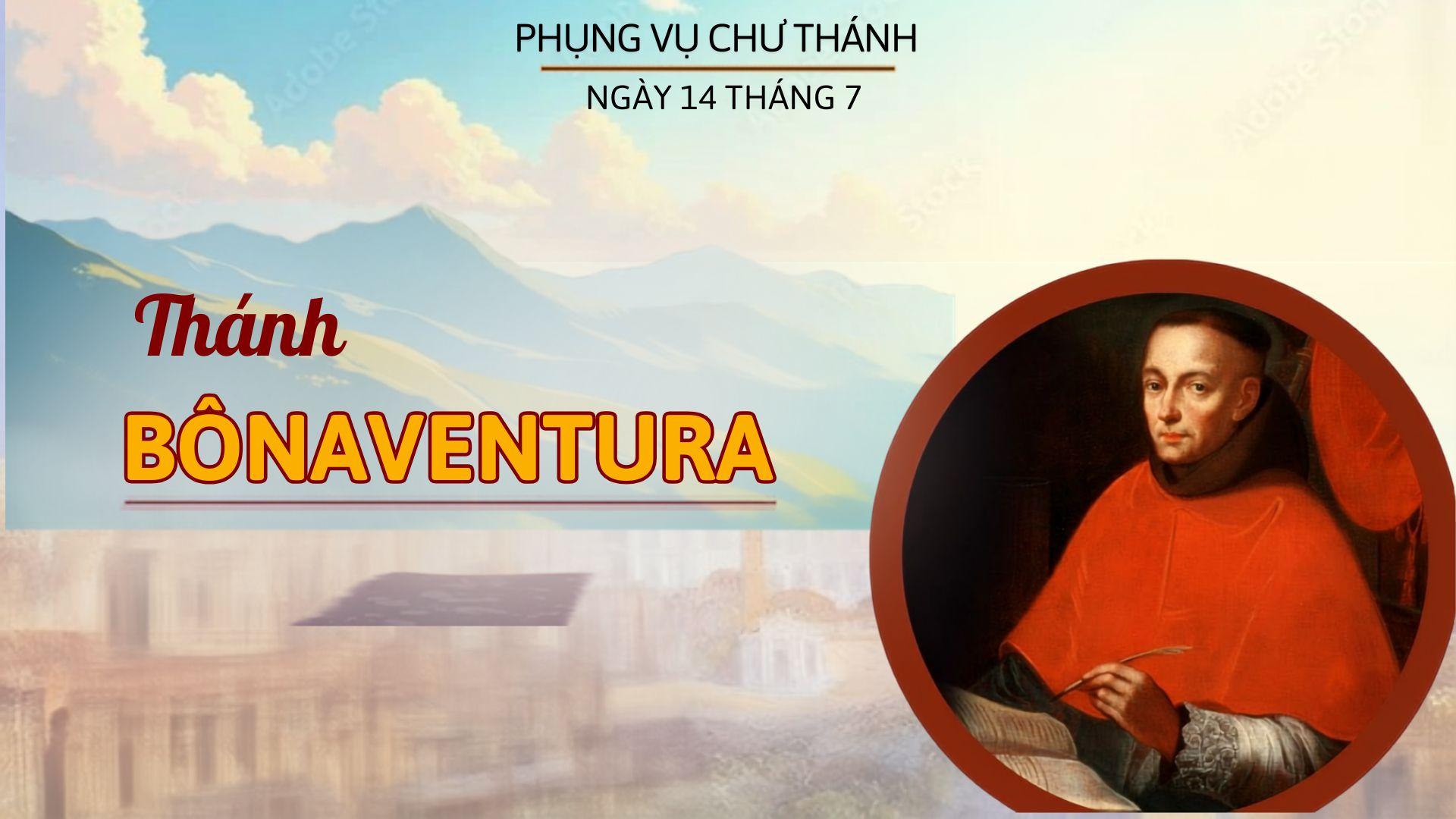 Ngày 15 tháng 7: Thánh Bônaventura, Giám mục, Tiến sĩ Hội thánh