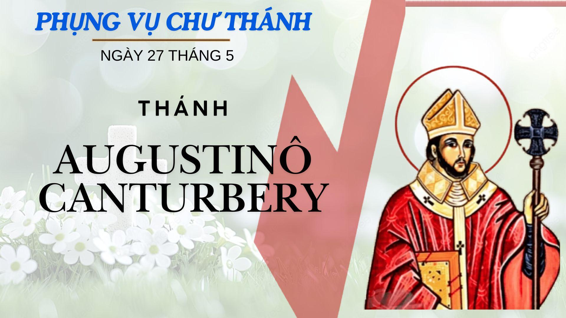 Ngày 27 Tháng 5: Thánh Augustinô, Giám mục Canterbury