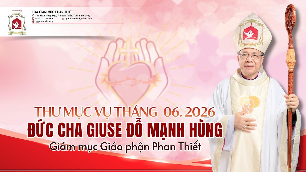 Giáo phận Phan Thiết: Thư Mục vụ tháng 6/2026