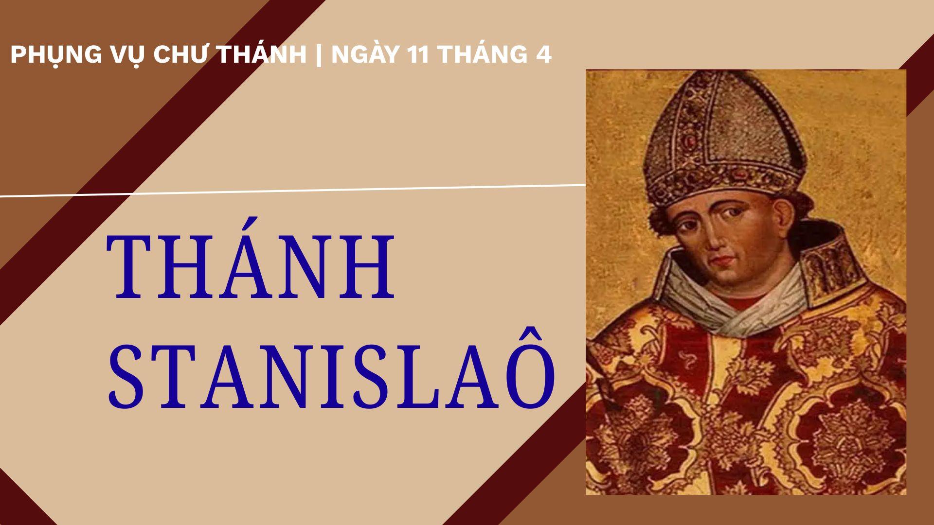 Ngày 11 tháng 4: Thánh Stanislaô, Giám mục, Tử đạo