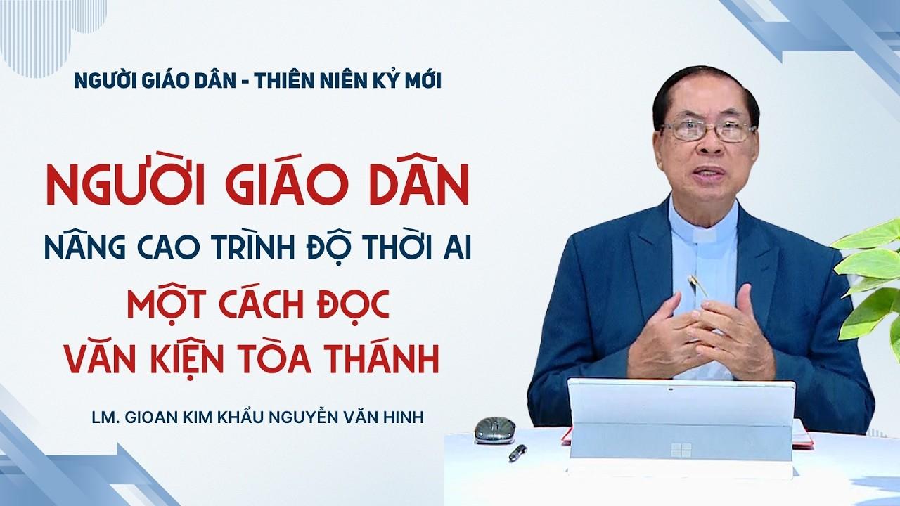 Một cách đọc văn kiện Tòa thánh: Phương pháp Biết - Luyện - Truyền  