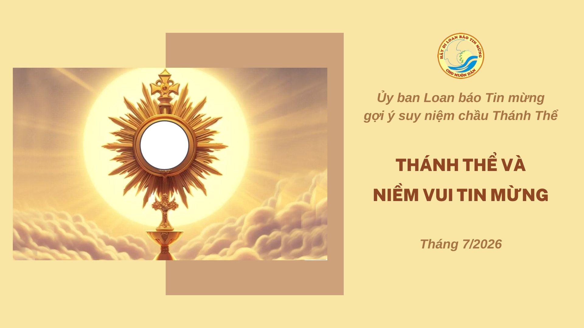 Thánh Thể và niềm vui Tin mừng - Ủy ban Loan báo Tin mừng gợi ý suy niệm chầu Thánh Thể tháng 7/2026