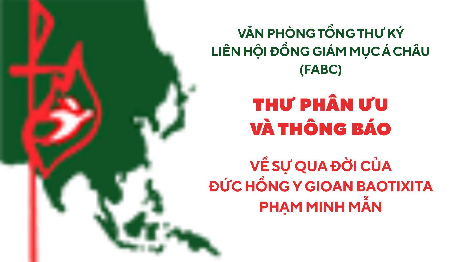 Văn phòng Tổng Thư ký FABC gửi thư phân ưu và thông báo đến các thành viên về sự qua đời của Đức Hồng y Gioan Baotixita Phạm Minh Mẫn