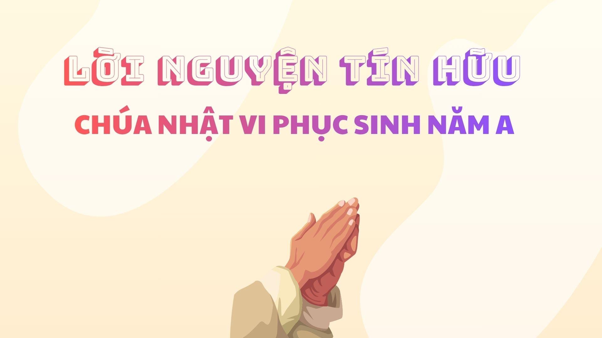 Lời nguyện tín hữu | Chúa Nhật VI Phục Sinh năm A