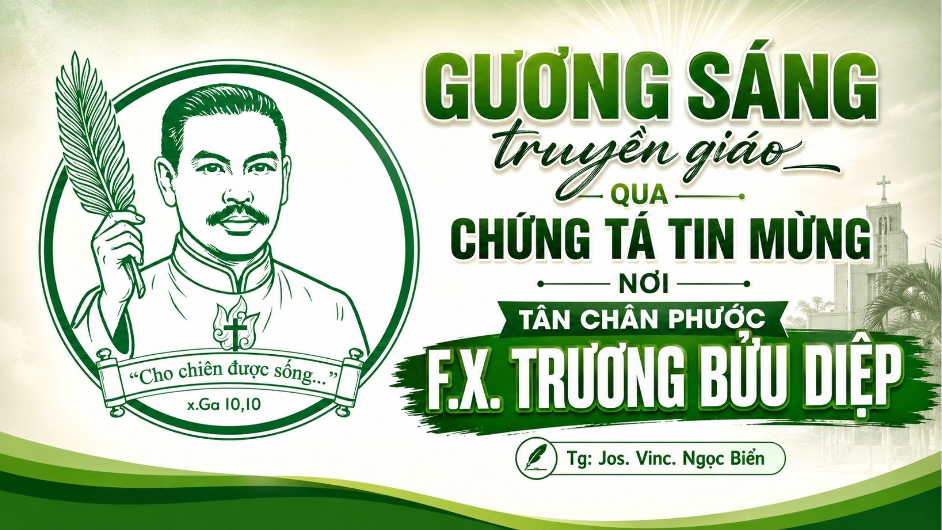 Gương sáng truyền giáo qua chứng tá Tin mừng nơi tân Chân phước F.X. Trương Bửu Diệp