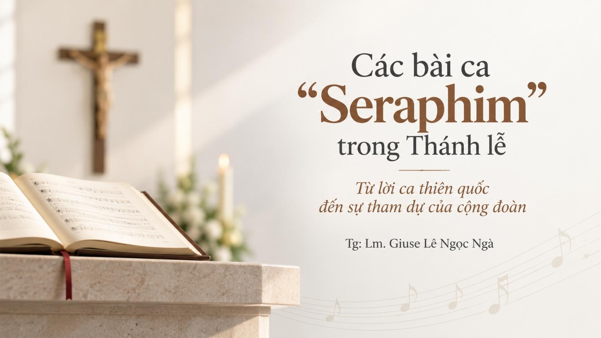 Các bài ca “Seraphim” trong Thánh lễ