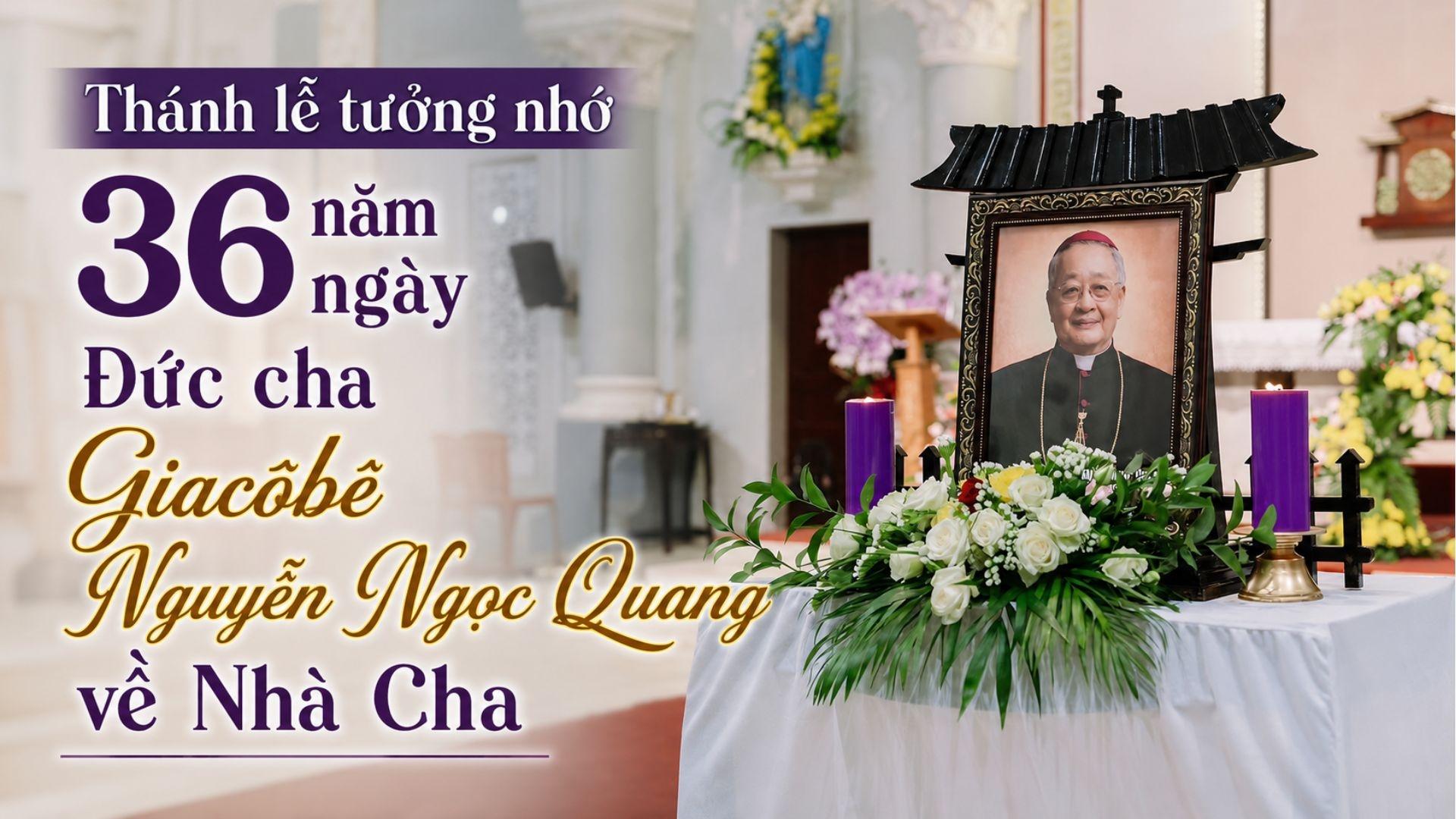 Giáo xứ Chính Tòa Cần Thơ: Thánh lễ tưởng nhớ 36 năm ngày Đức cha Giacôbê Nguyễn Ngọc Quang về Nhà Cha