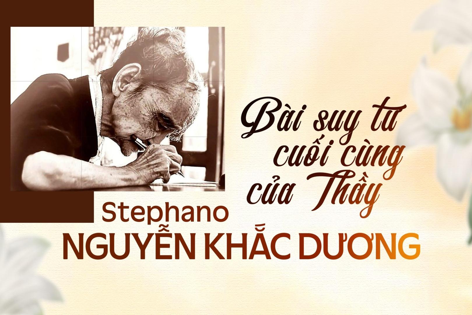 Bài suy tư cuối cùng của Thầy Stêphanô Nguyễn Khắc Dương – Thế Tâm