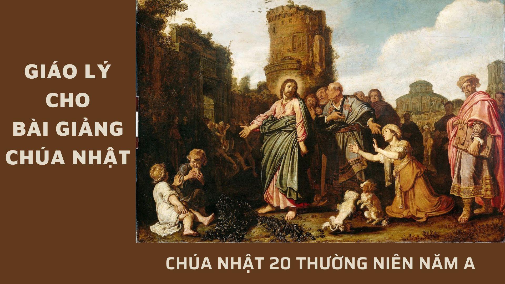 Giáo lý cho bài giảng Chúa nhật 20 Thường niên năm A