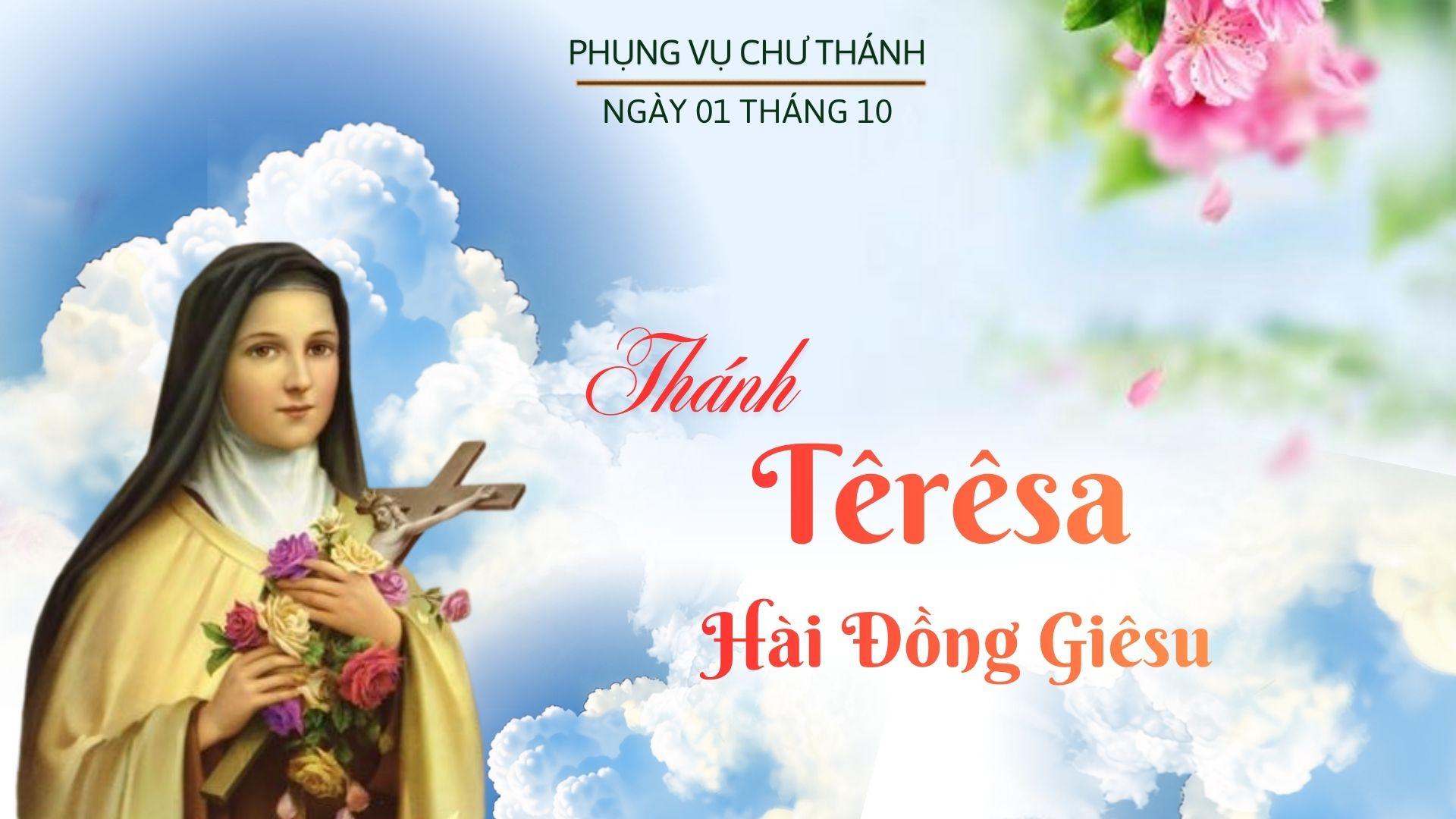 Ngày 01 tháng 10: Thánh Têrêsa Hài Đồng Giêsu, Trinh nữ, Tiến sĩ Hội thánh, Bổn mạng các xứ truyền giáo
