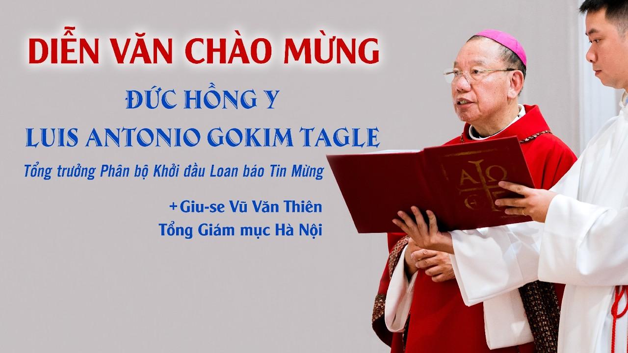 Diễn văn chào mừng Đức Hồng y Luis Antonio Gokim Tagle của Đức Tổng Giám mục Giuse Vũ Văn Thiên