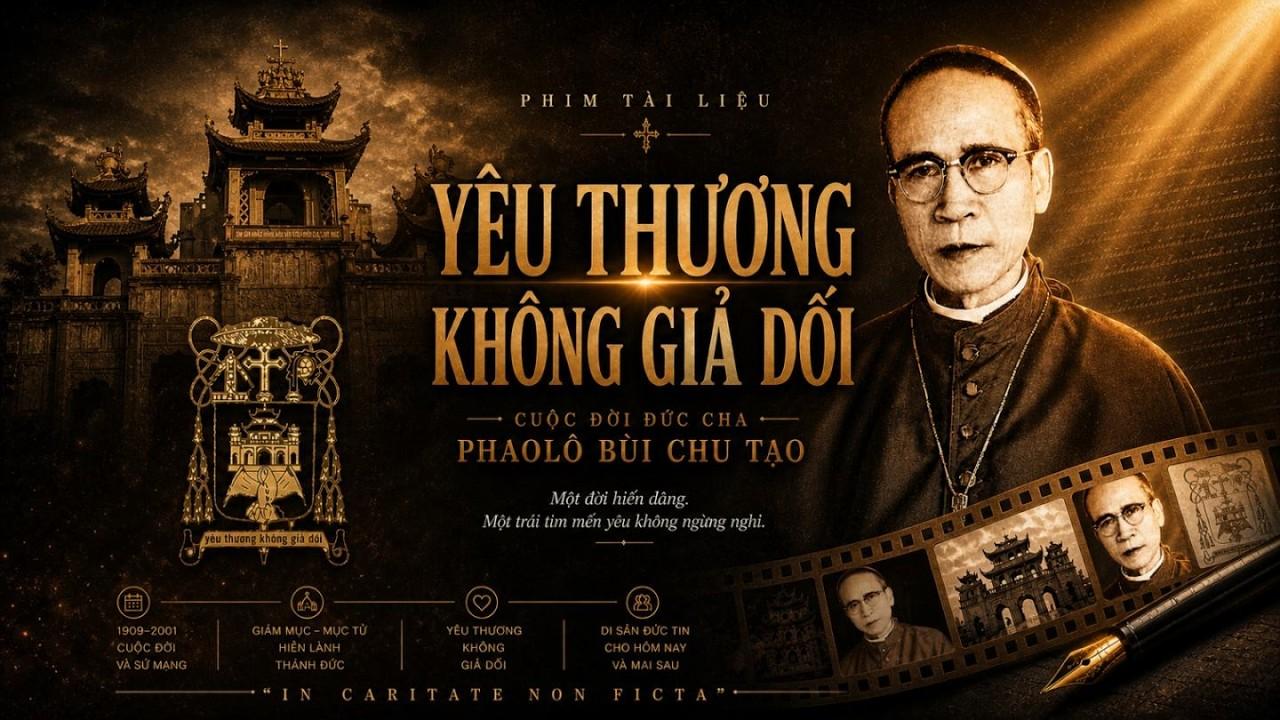 Phim tài liệu: "Yêu thương không giả dối" - Chứng nhân Tin mừng trên đất Việt 01