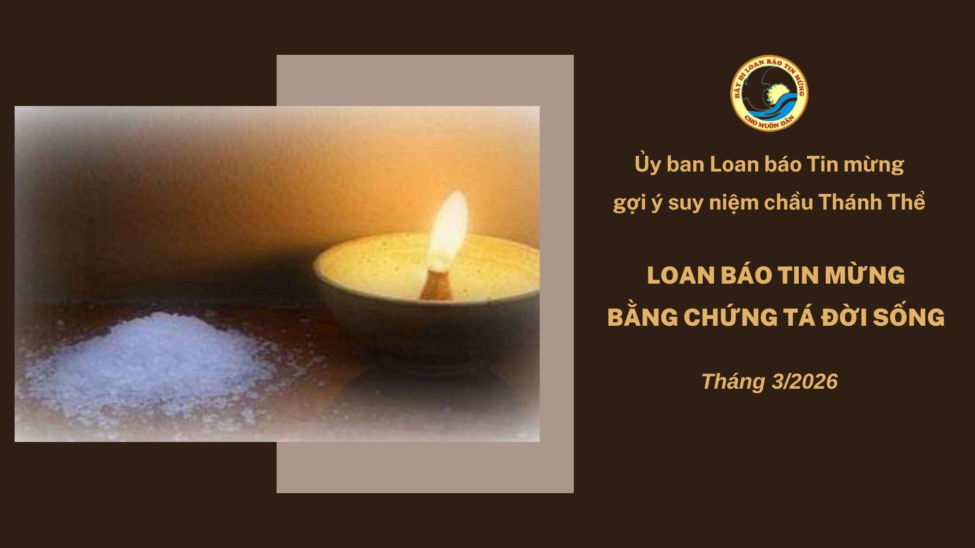 Ủy ban Loan báo Tin mừng gợi ý suy niệm chầu Thánh Thể tháng 03/2026 - Loan báo Tin mừng bằng chứng tá đời sống