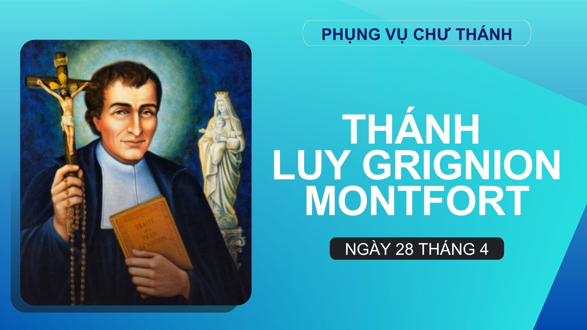 Ngày 28 tháng 4: Thánh Louis Marie Grignion de Montfort, Sáng lập Dòng Montfort và Dòng Nữ tử Đức Khôn Ngoan